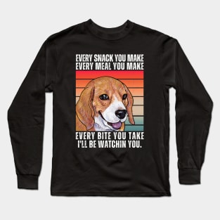 Beagle Every Snack You Make Long Sleeve T-Shirt